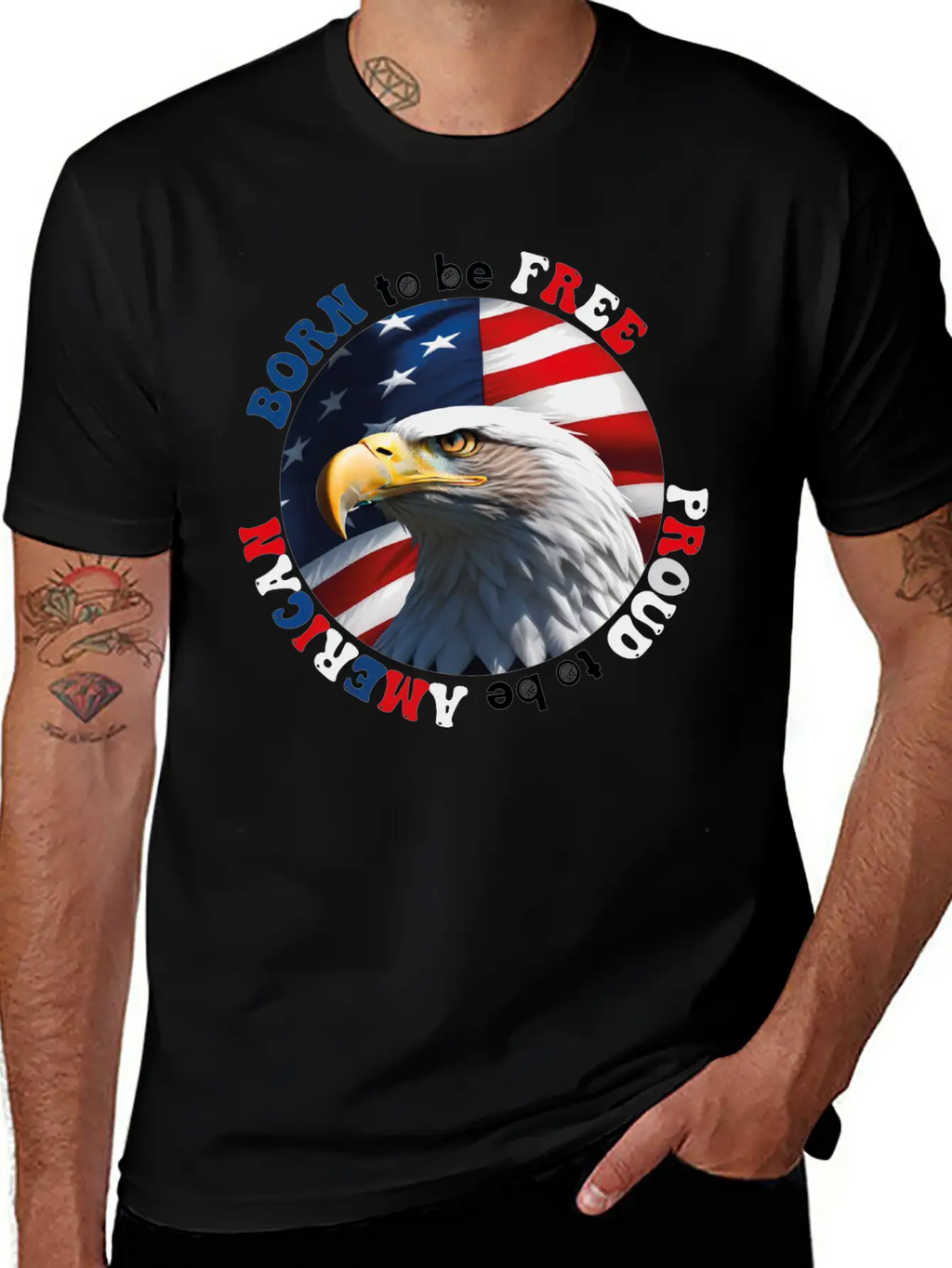Born To Be Free ... Proud To Be AMERICAN Relaxed Everyday Tee – Lightweight And Durable Cotton