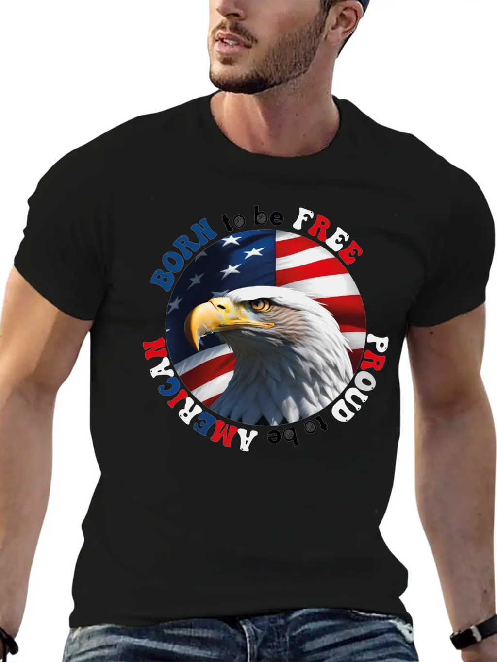 Born To Be Free ... Proud To Be AMERICAN Relaxed Everyday Tee – Lightweight And Durable Cotton