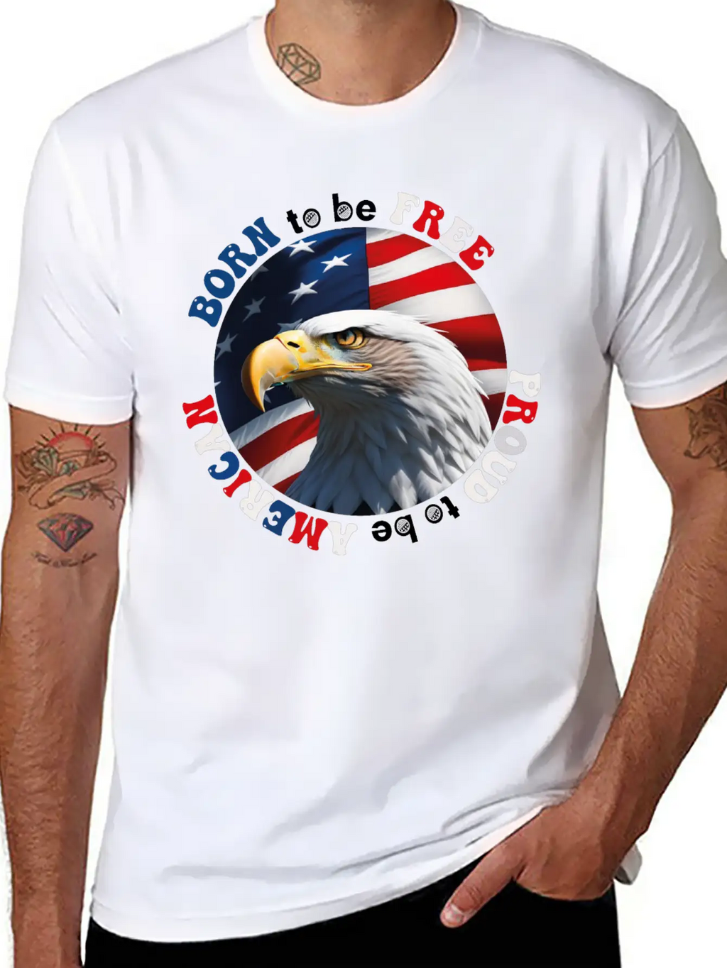 Born To Be Free ... Proud To Be AMERICAN Relaxed Everyday Tee – Lightweight And Durable Cotton