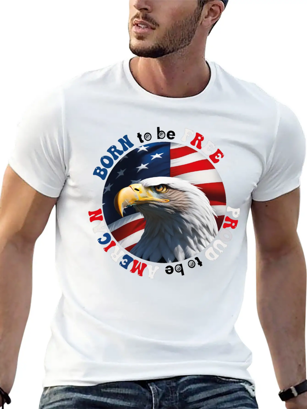 Born To Be Free ... Proud To Be AMERICAN Relaxed Everyday Tee – Lightweight And Durable Cotton