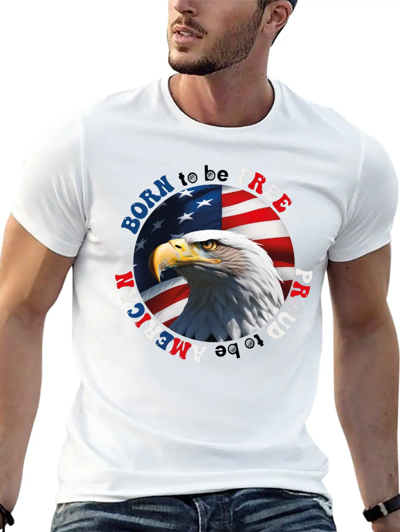 Born To Be Free ... Proud To Be AMERICAN Relaxed Everyday Tee – Lightweight And Durable Cotton