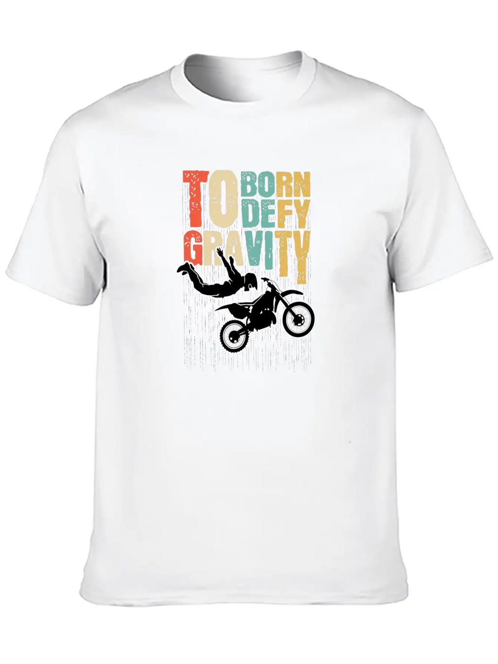 Born To Defy Gravity Essential Cotton Tee For Daily Outfits – Unisex Style