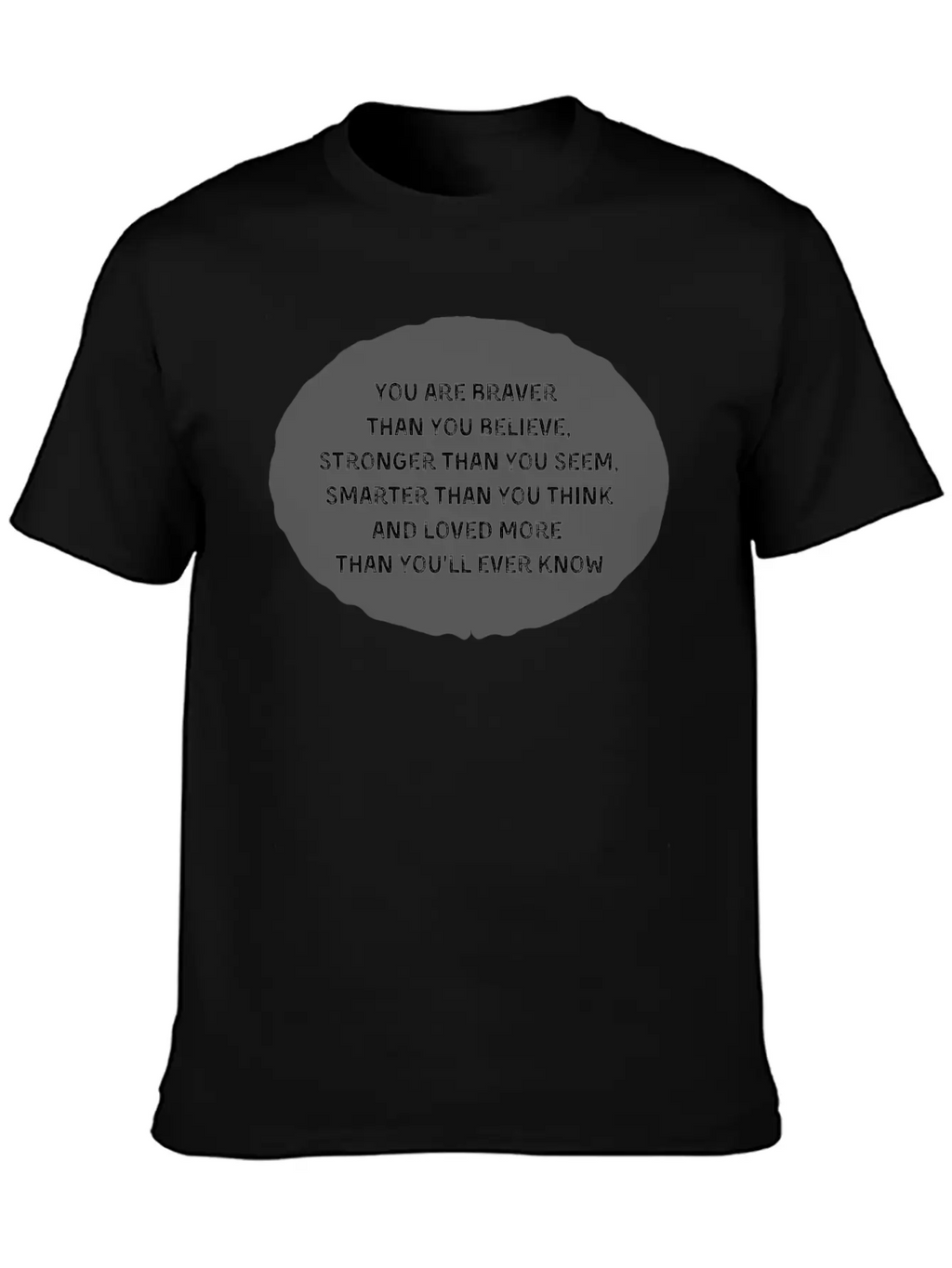 Braver Stronger Smarter Loved More Than Ever Know Unisex Casual T-Shirt – Clean Design For Daily Comfort