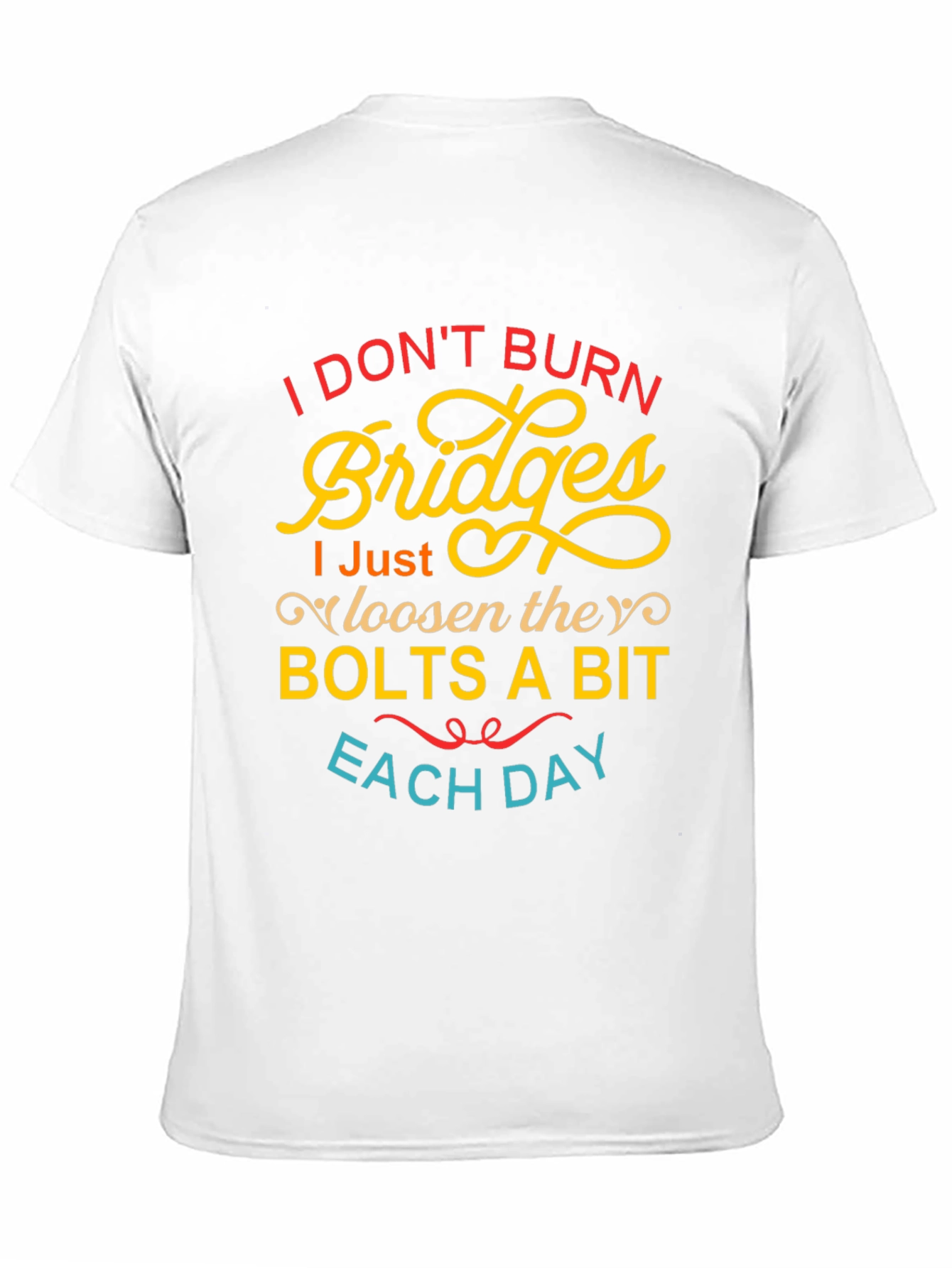 I Dont Burn Bridges Funny Graphic Tee