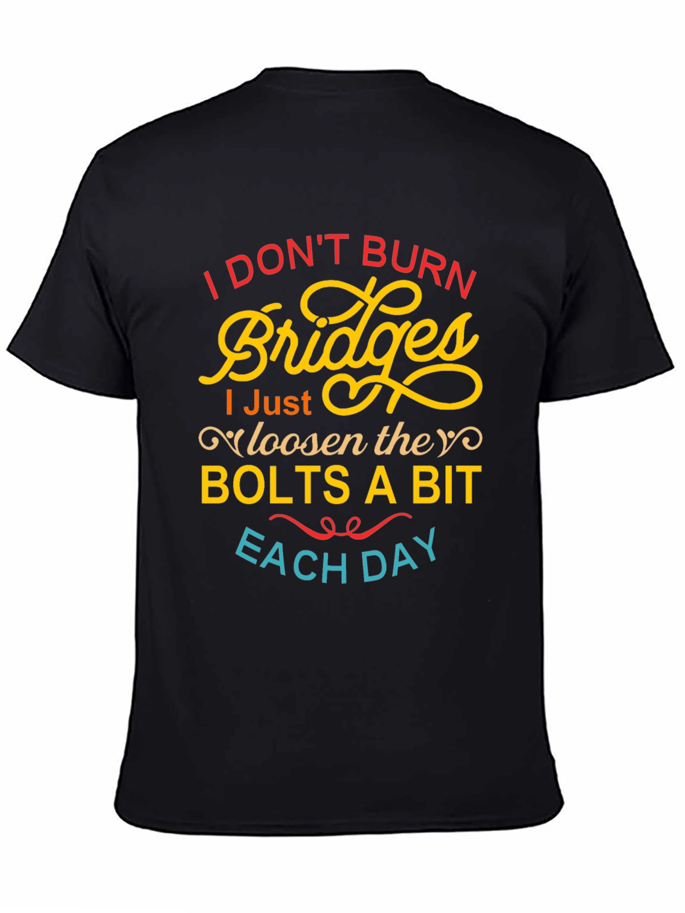 I Dont Burn Bridges Funny Graphic Tee