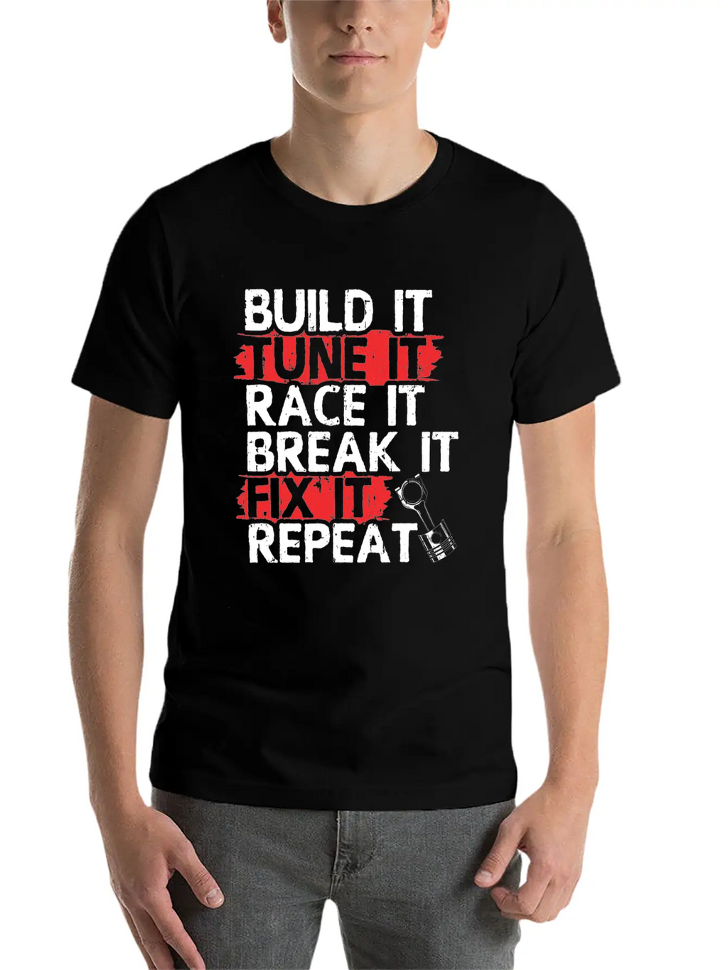 Build It Tune Race Break Fix Repeat Life Of Breathable Soft Cotton T-Shirt – Timeless Casual Look