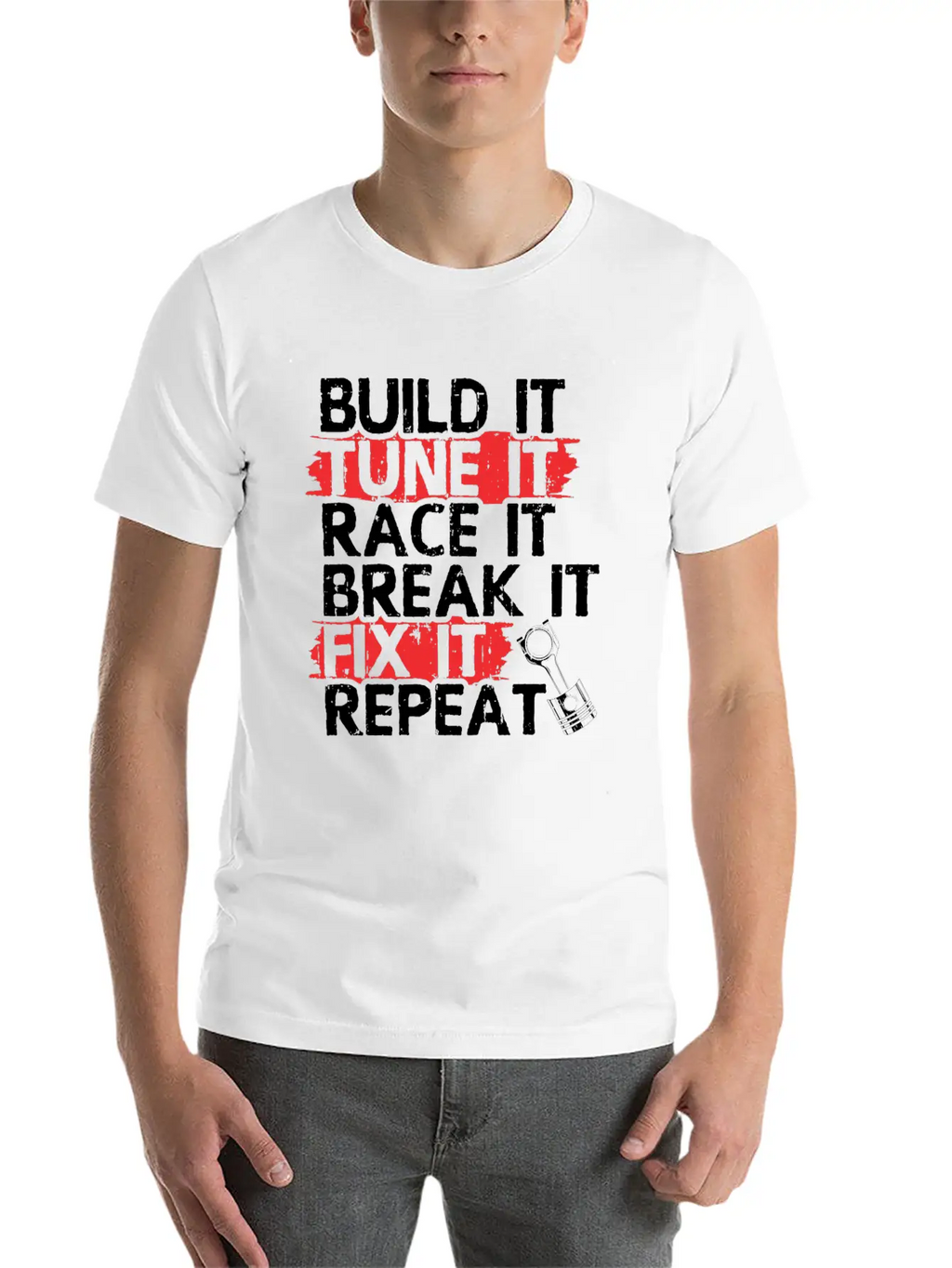 Build It Tune Race Break Fix Repeat Life Of Breathable Soft Cotton T-Shirt – Timeless Casual Look