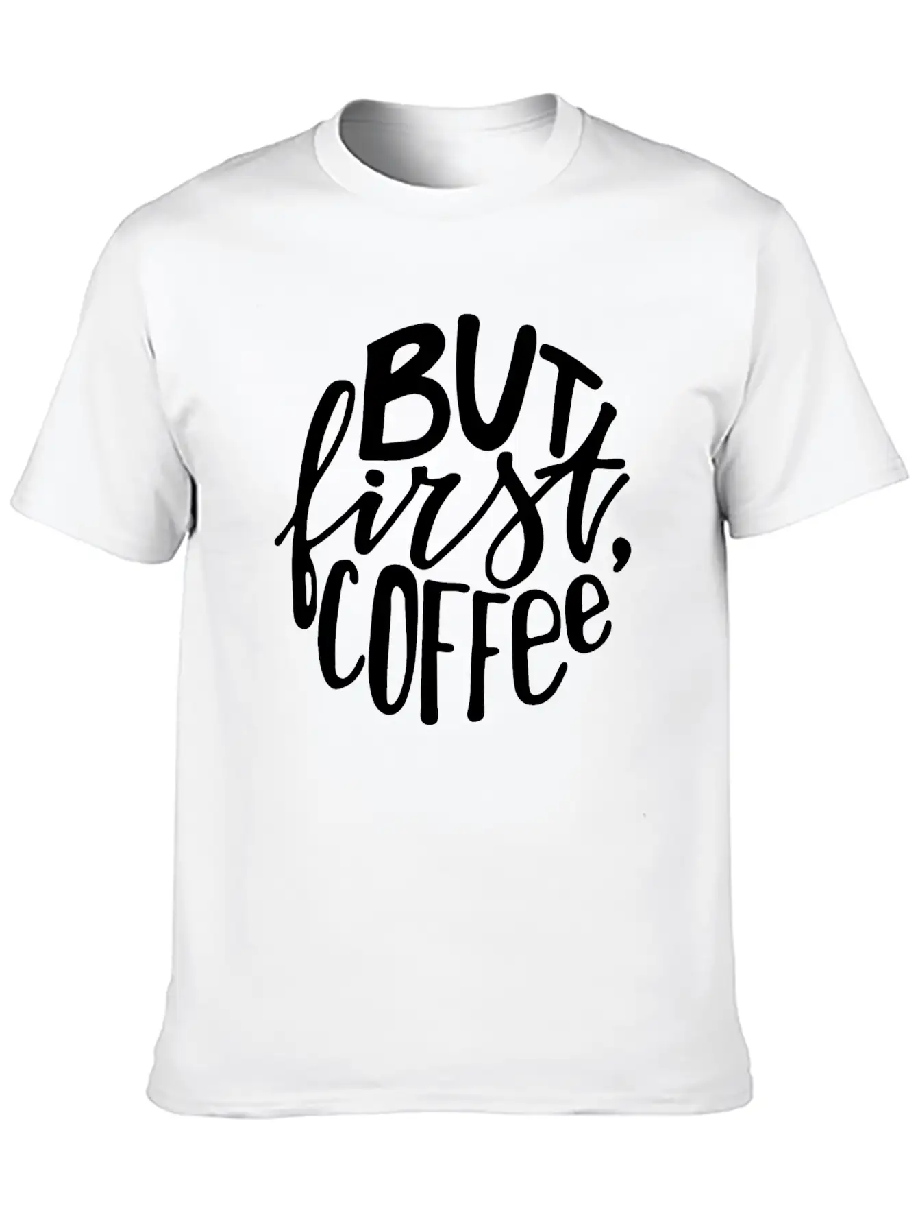 But First Coffee Lettering Breathable Soft Cotton T-Shirt – Timeless Casual Look