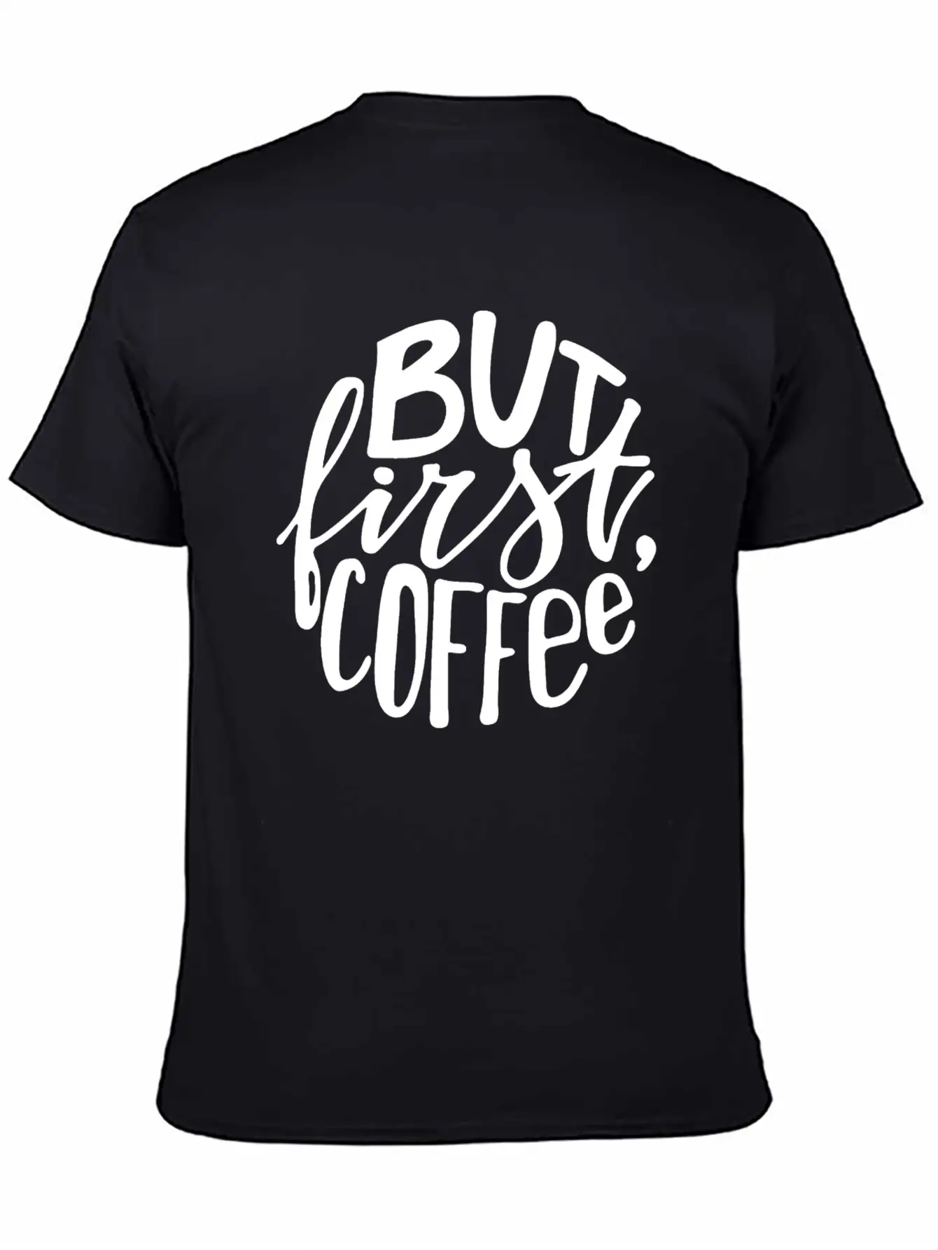 But First Coffee Lettering Breathable Soft Cotton T-Shirt – Timeless Casual Look