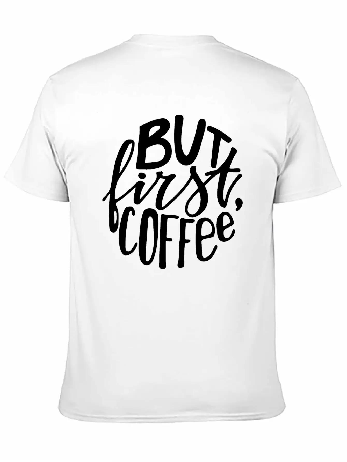 But First Coffee Lettering Breathable Soft Cotton T-Shirt – Timeless Casual Look