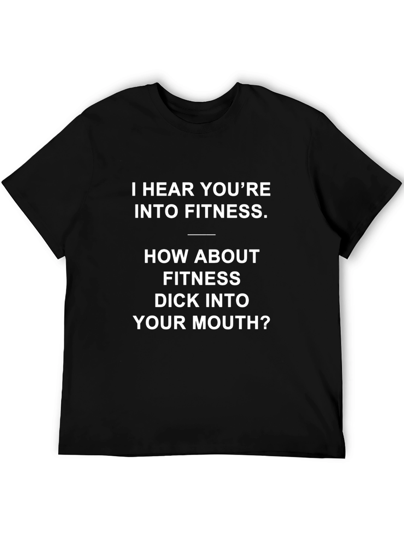 I Hear Youre Into Fitness T-Shirt