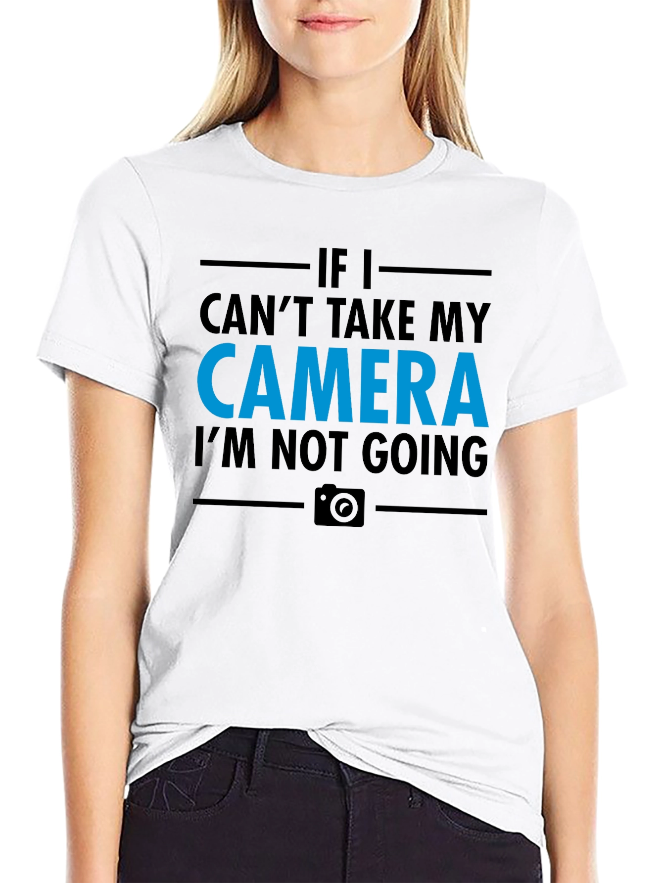 Camera Lover T-Shirt - If I Cant Take My Camera Im Not Going