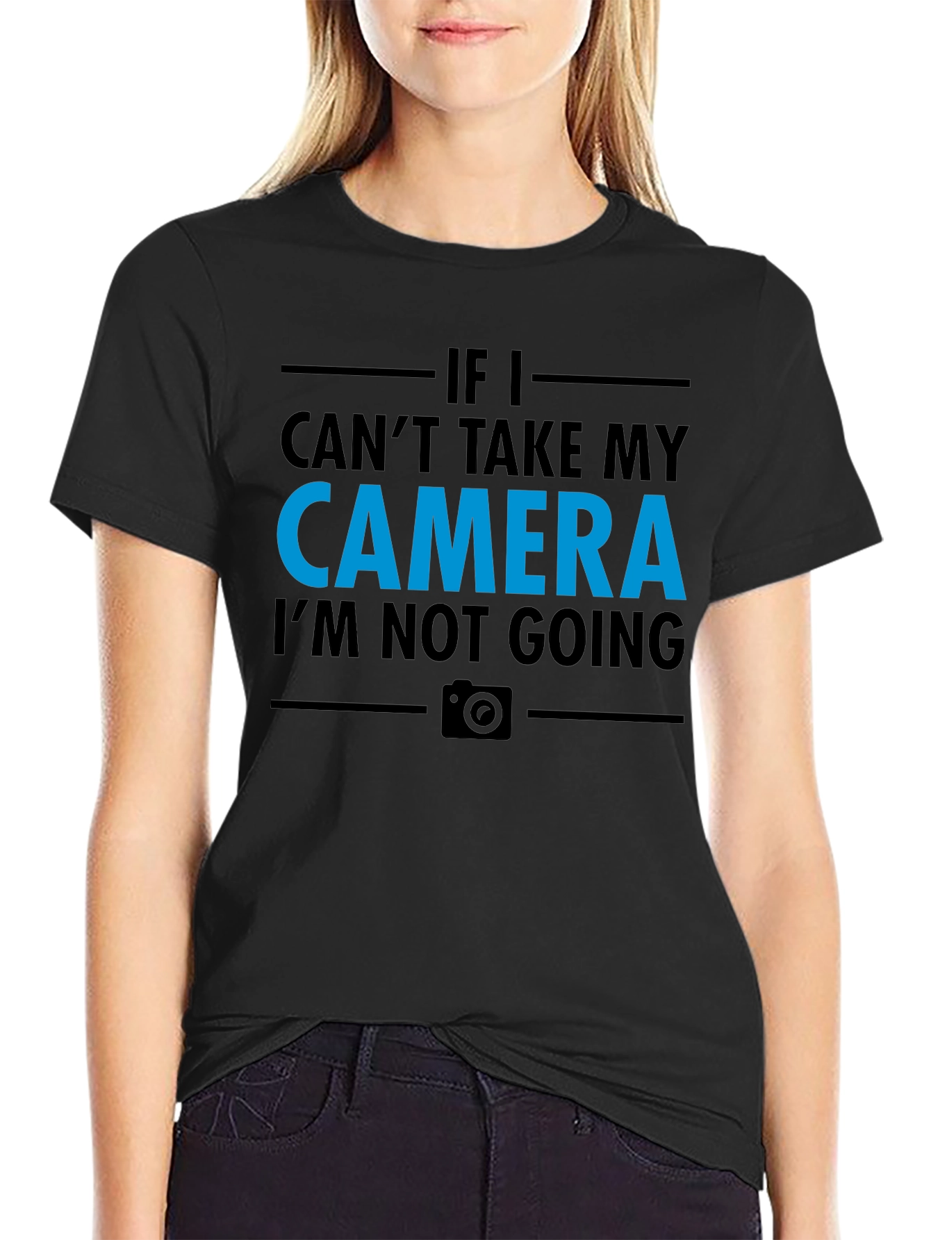 Camera Lover T-Shirt - If I Cant Take My Camera Im Not Going