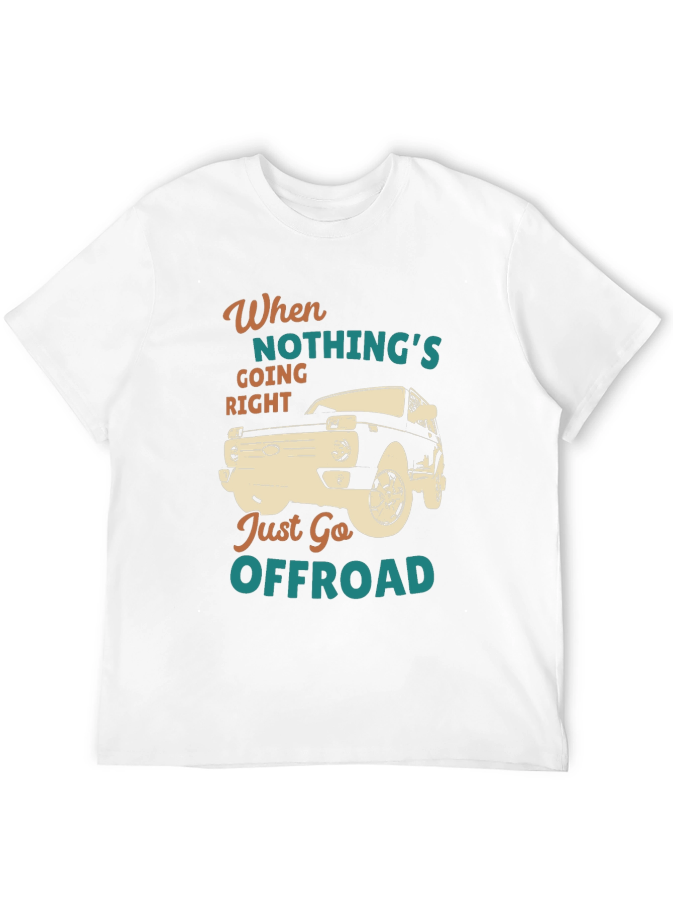 Offroad Adventure T-Shirt - When Nothings Going Right