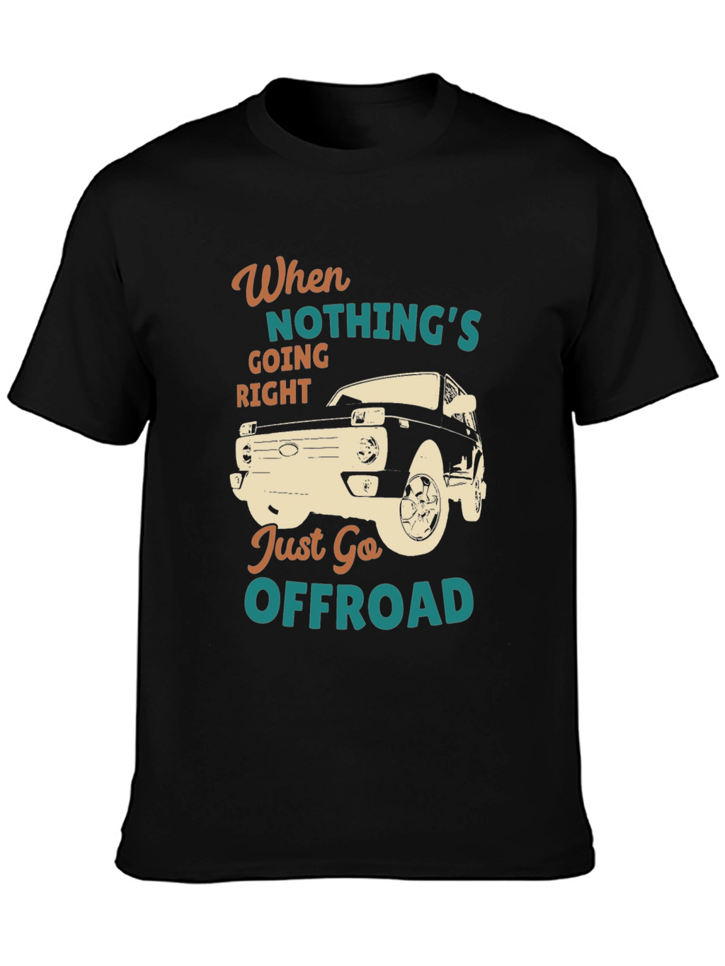Offroad Adventure T-Shirt - When Nothings Going Right