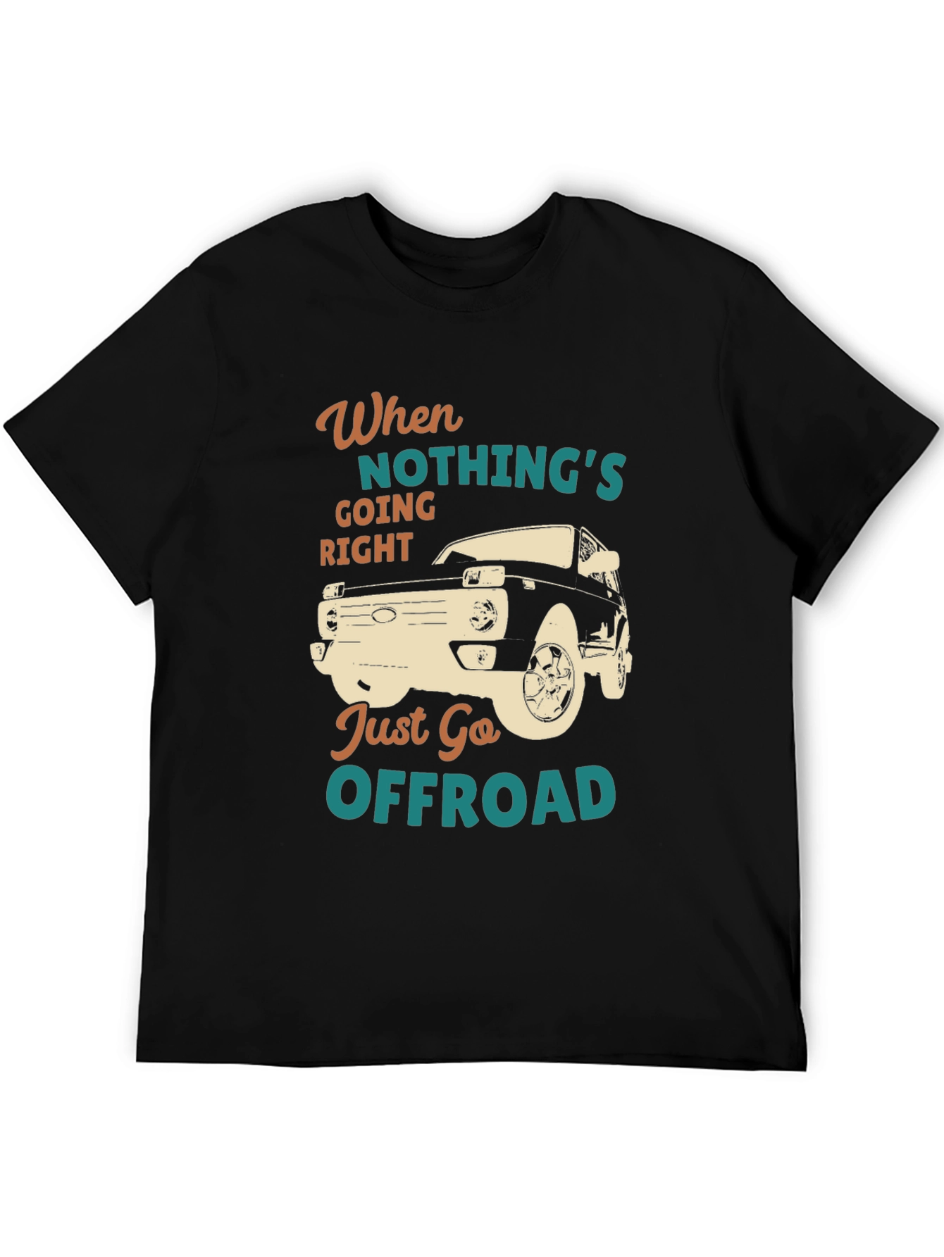 Offroad Adventure T-Shirt - When Nothings Going Right