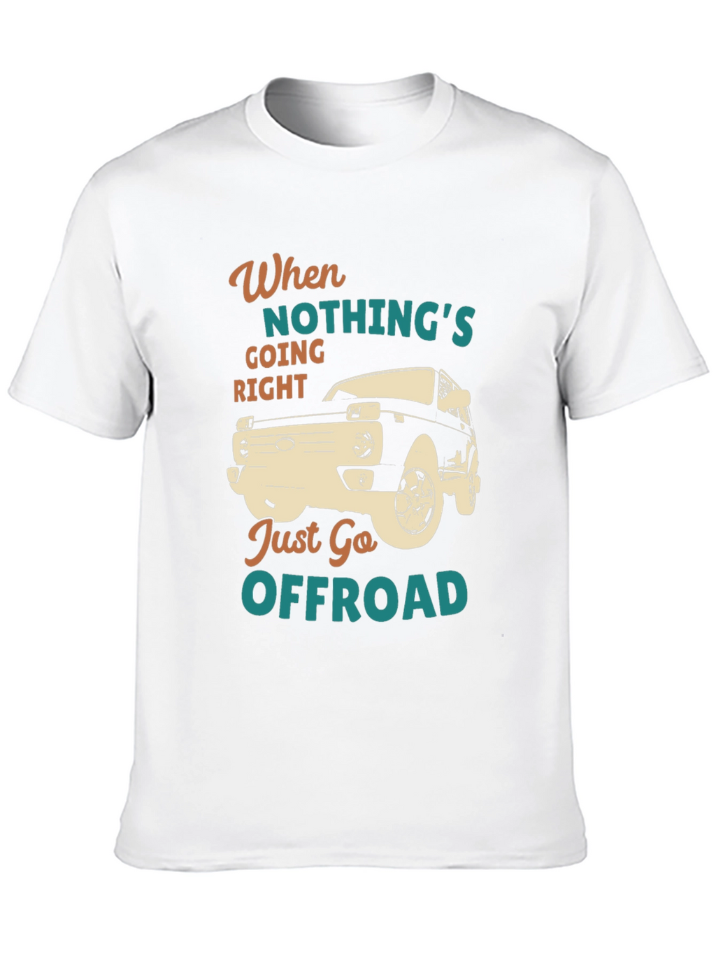 Offroad Adventure T-Shirt - When Nothings Going Right