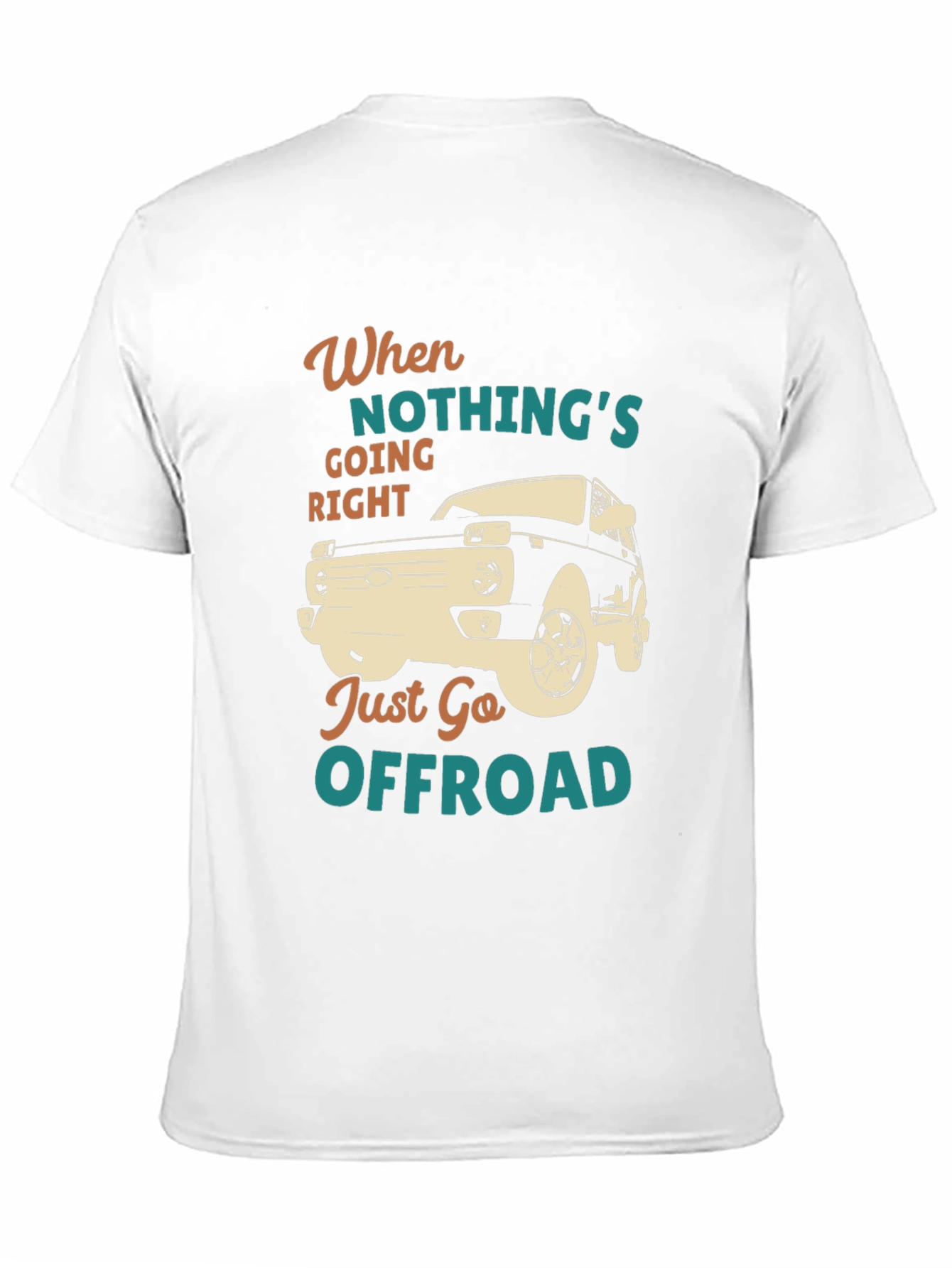 Offroad Adventure T-Shirt - When Nothings Going Right
