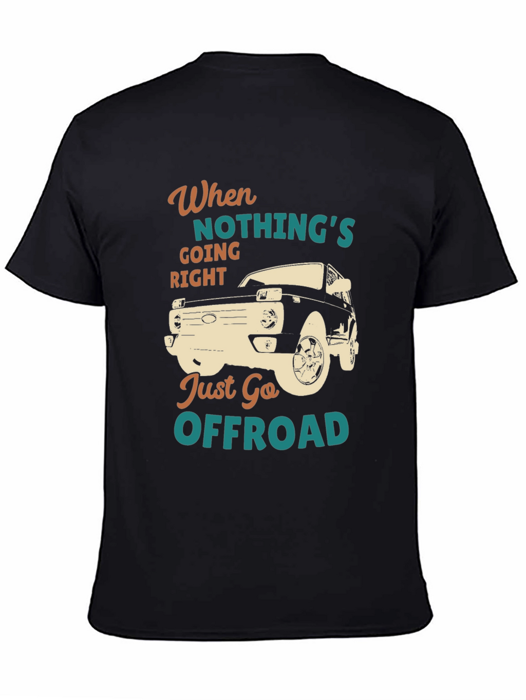 Offroad Adventure T-Shirt - When Nothings Going Right