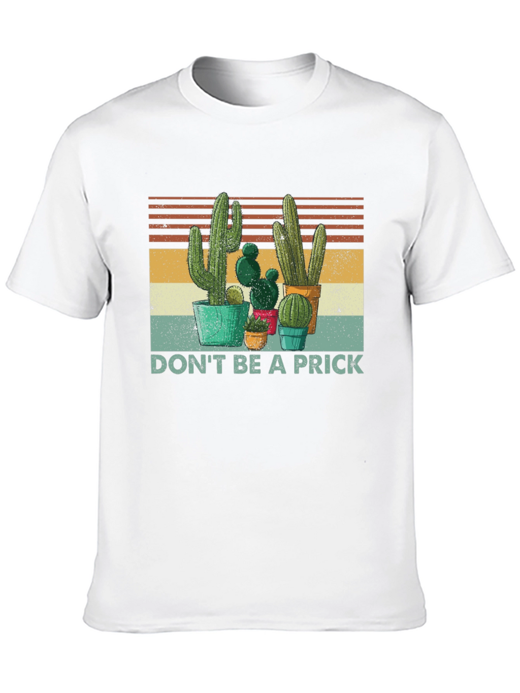 Cactus Graphic Tee - Dont Be A Prick T-Shirt