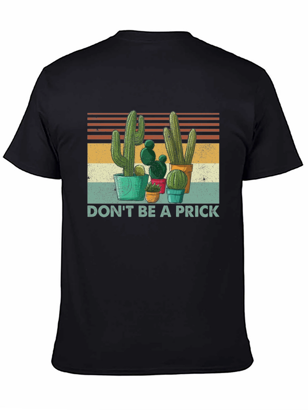 Cactus Graphic Tee - Dont Be A Prick T-Shirt