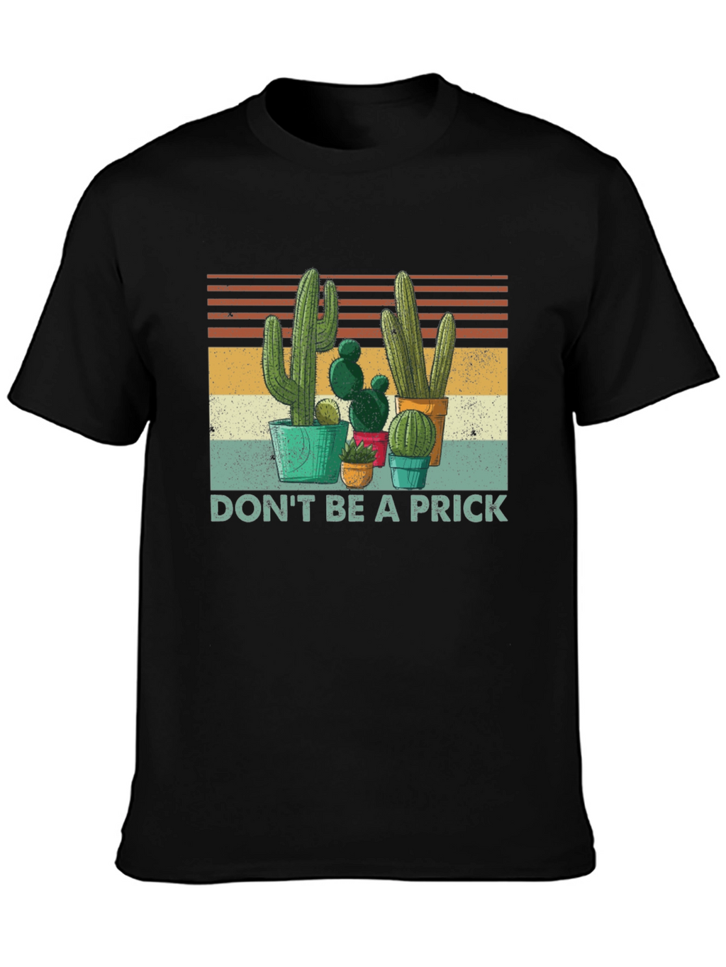 Cactus Graphic Tee - Dont Be A Prick T-Shirt