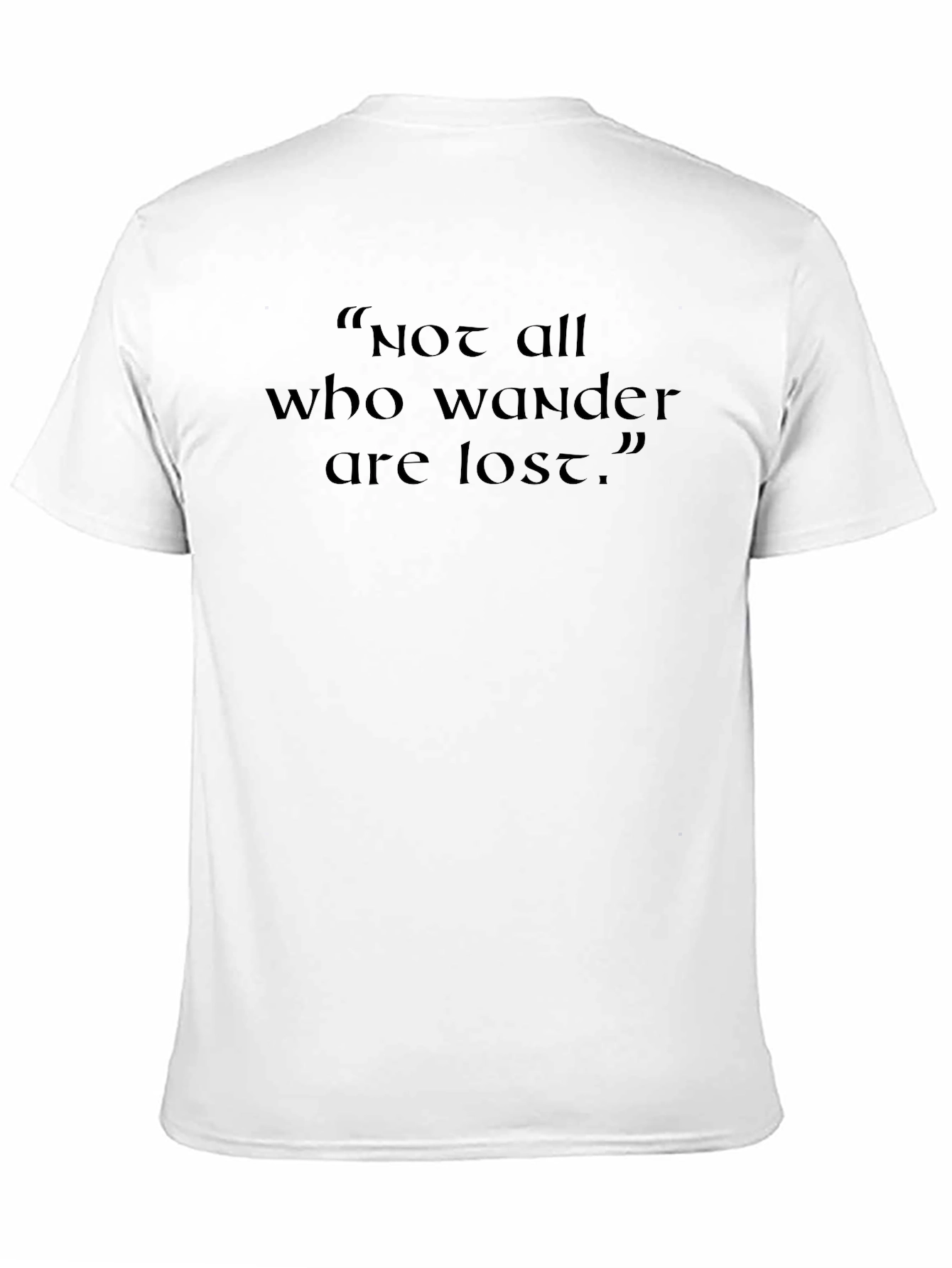 Not All Who Wander Are Lost T-Shirt
