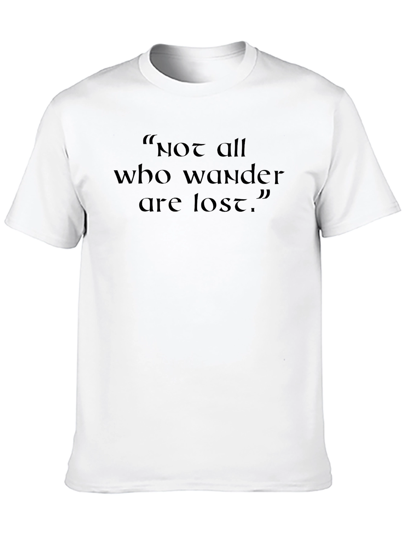 Not All Who Wander Are Lost T-Shirt