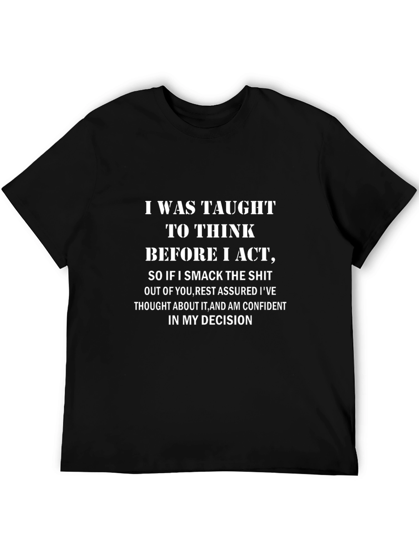 Humorous Graphic T-Shirt: Think Before I Act