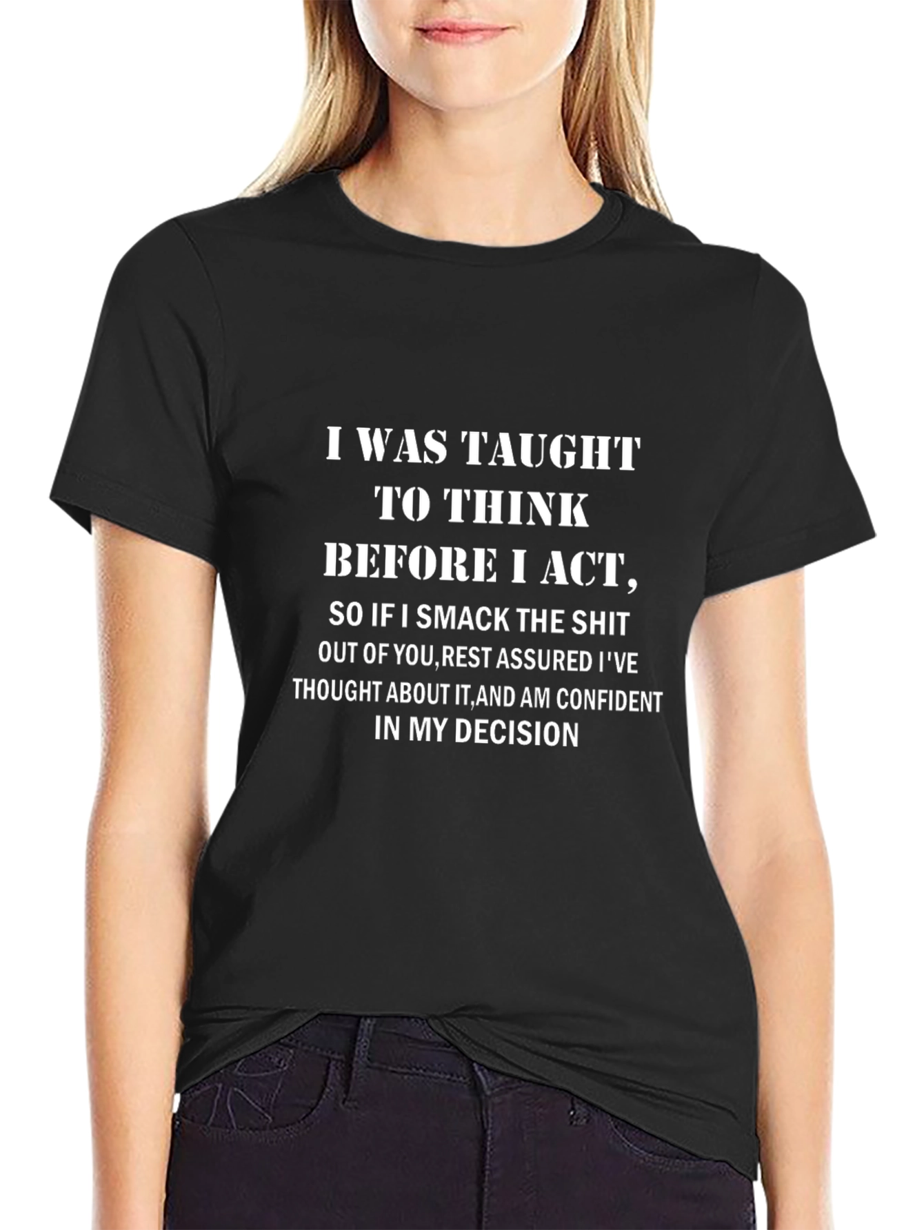 Humorous Graphic T-Shirt: Think Before I Act