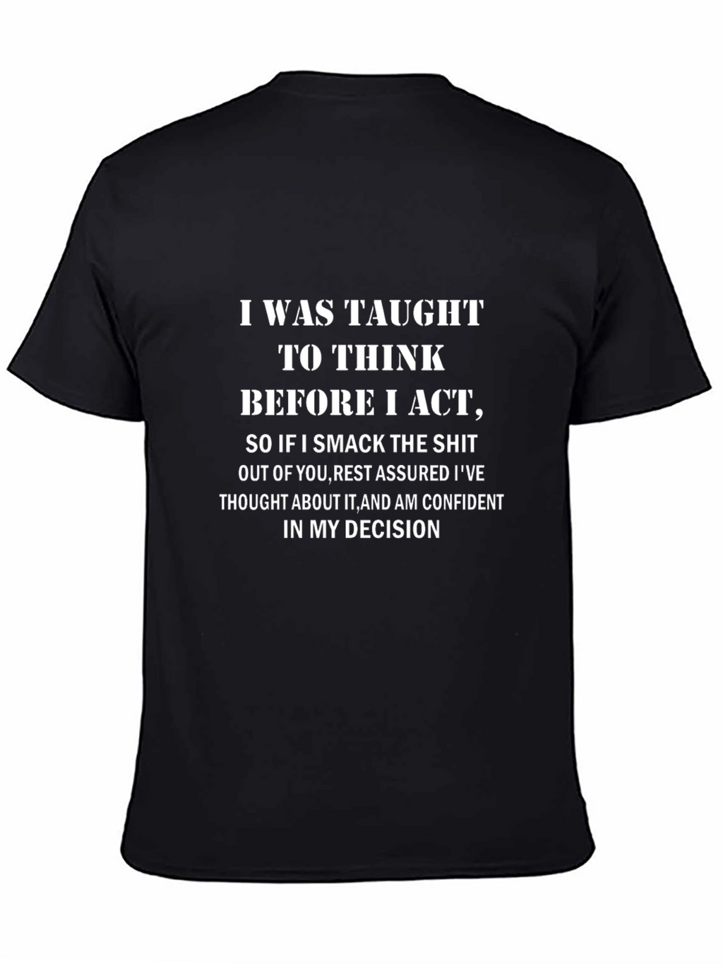 Humorous Graphic T-Shirt: Think Before I Act