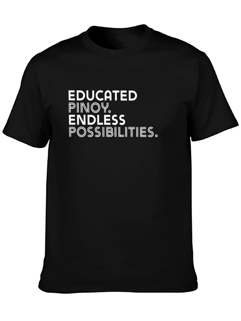 Educated Pinoy T-Shirt - Endless Possibilities
