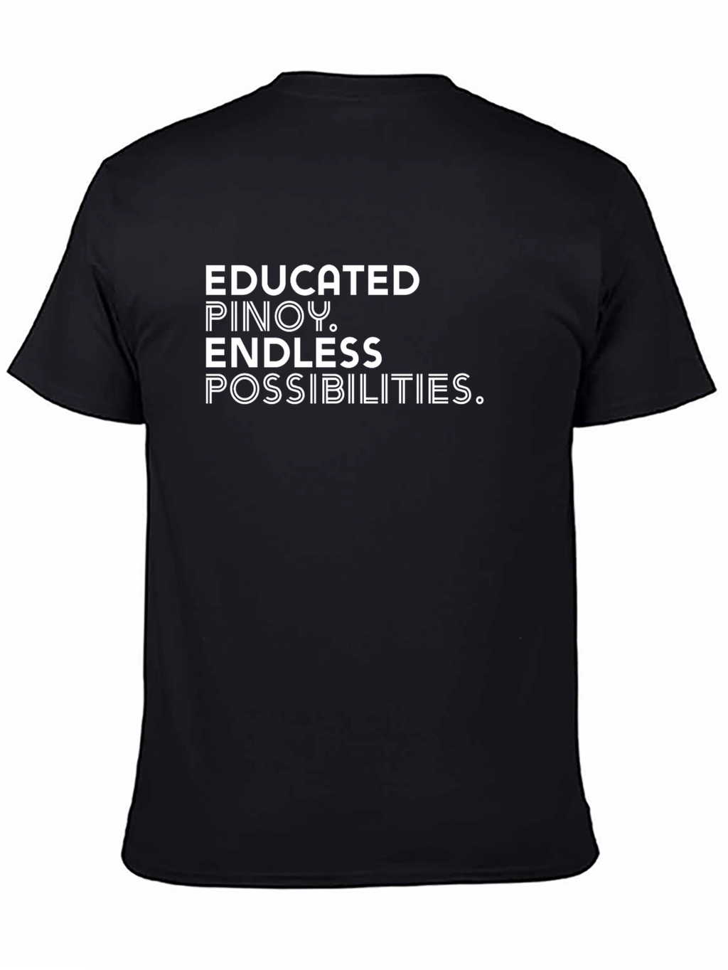 Educated Pinoy T-Shirt - Endless Possibilities