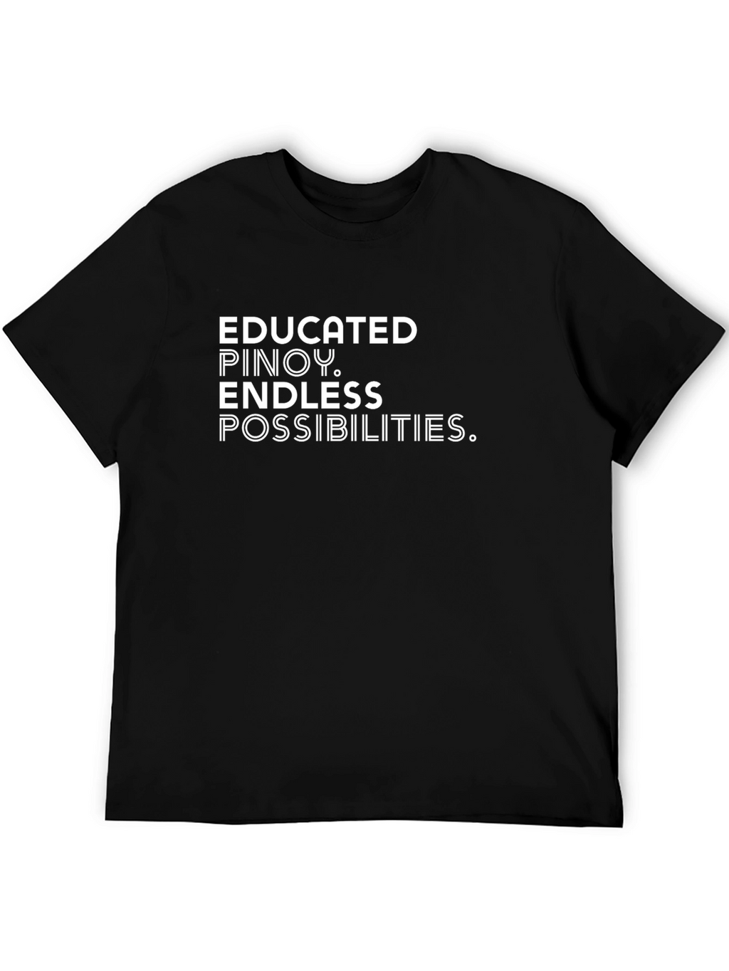 Educated Pinoy T-Shirt - Endless Possibilities