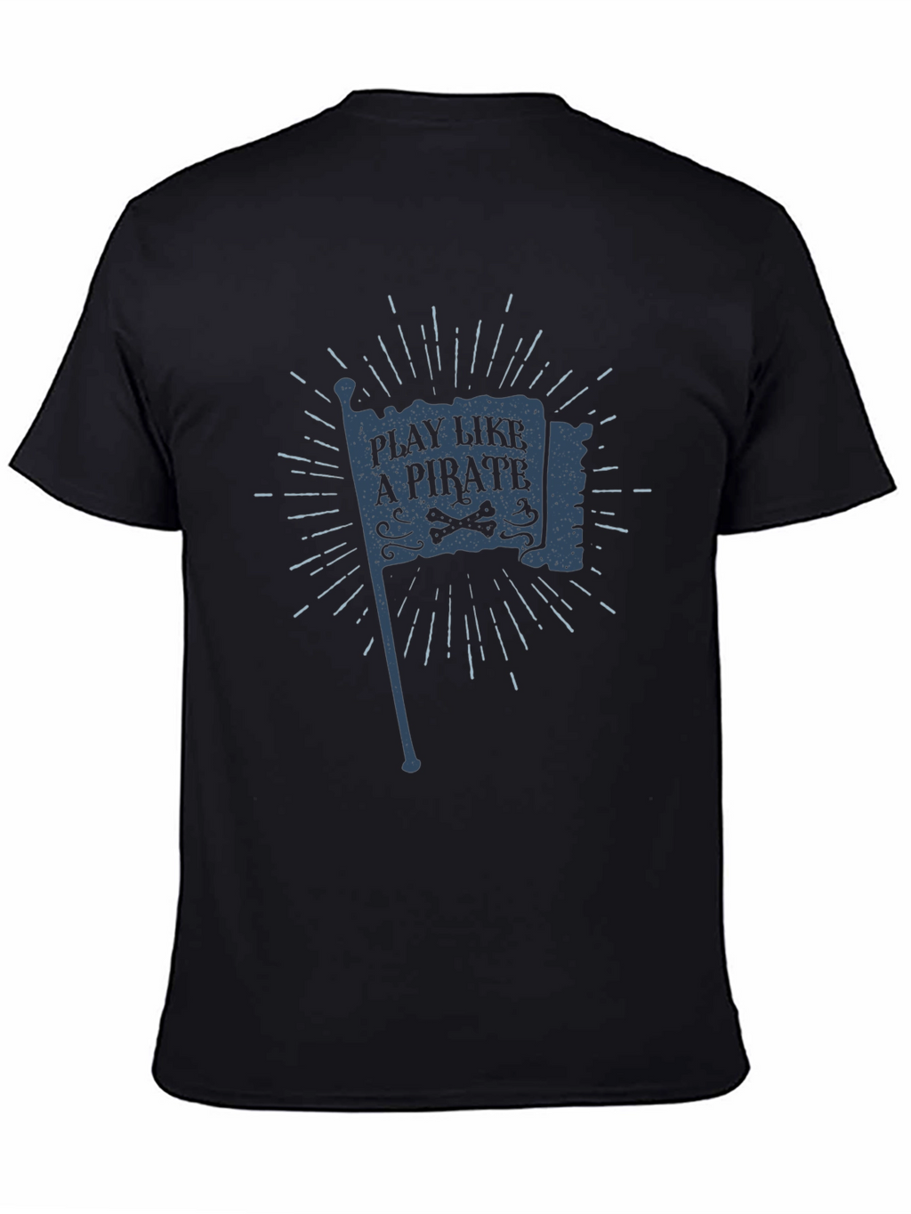 Play Like a Pirate Black T-Shirt