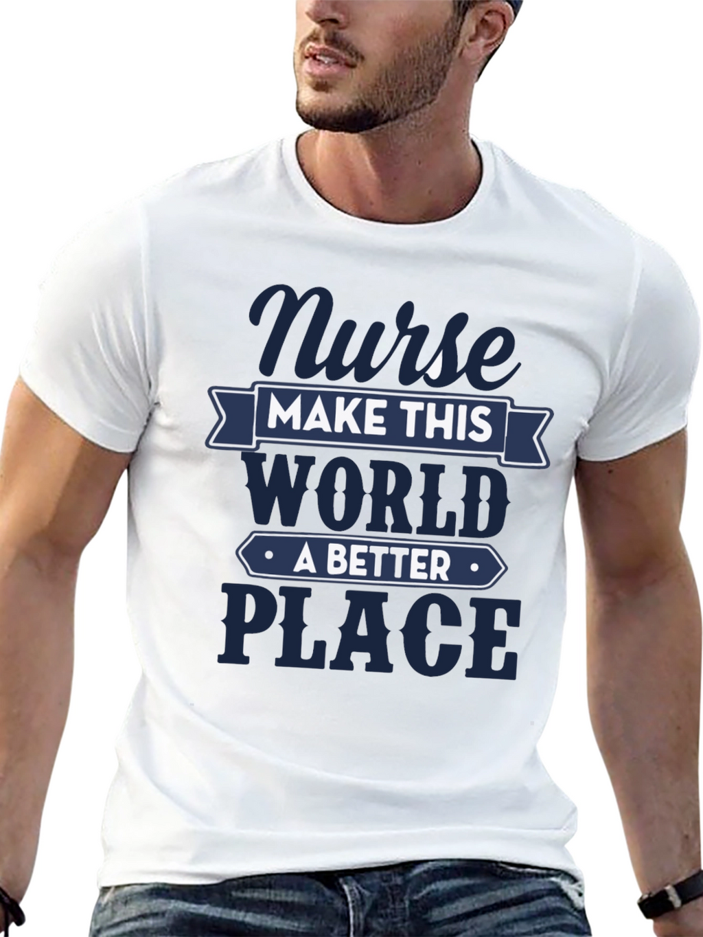 Nurse Make This World A Better Place T-Shirt
