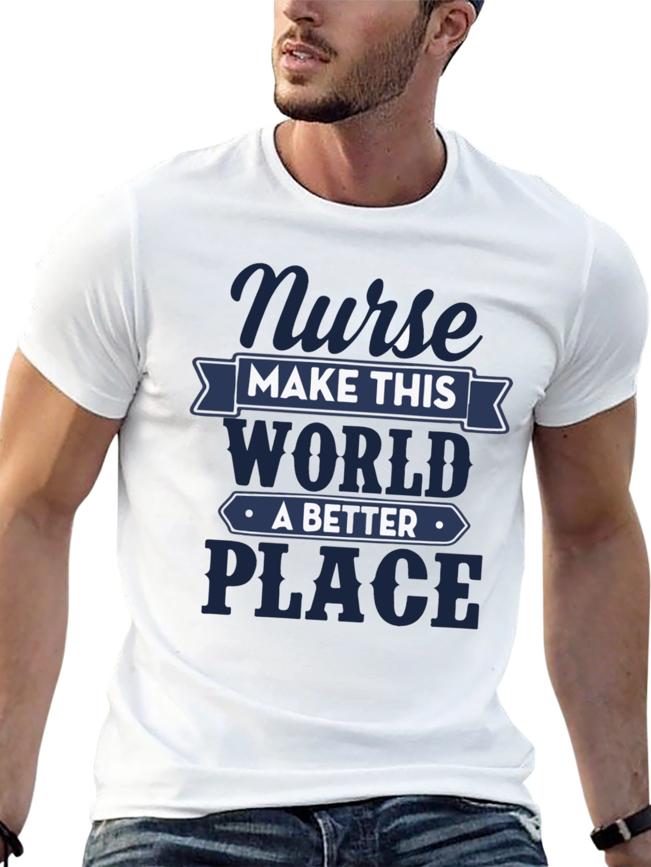 Nurse Make This World A Better Place T-Shirt