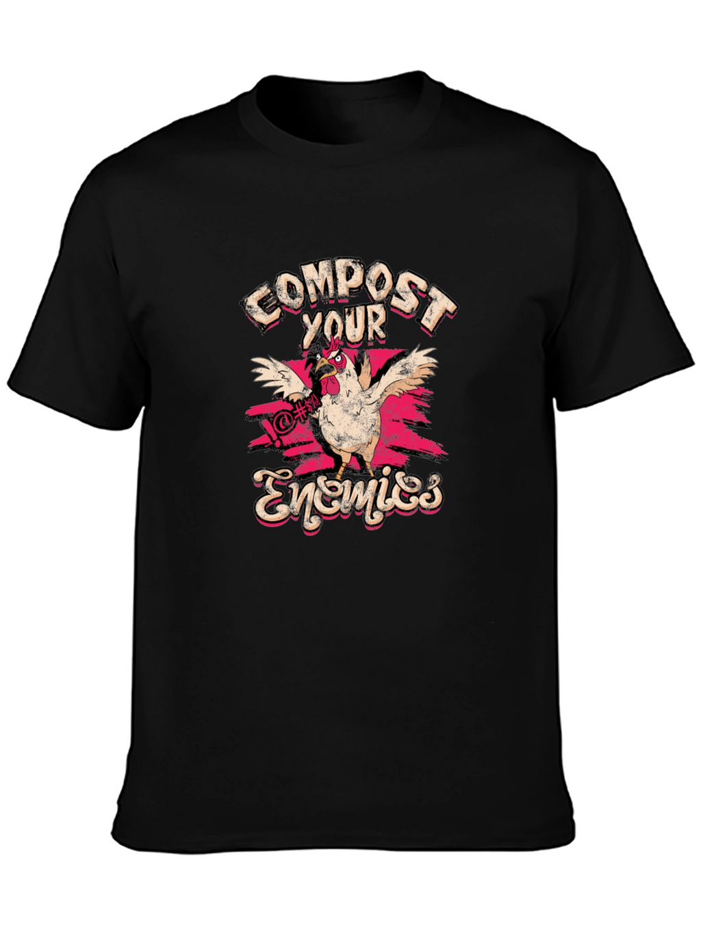 Compost Your Enemies T-Shirt Funny Chicken Tee