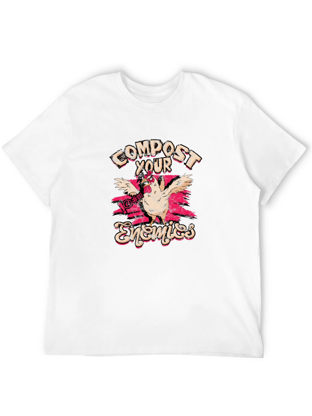 Compost Your Enemies T-Shirt Funny Chicken Tee