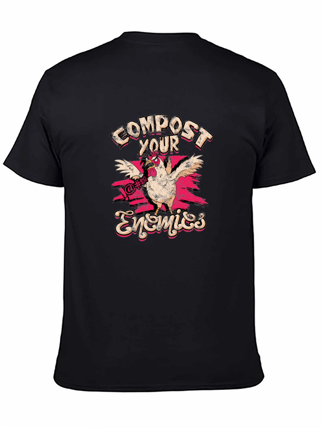 Compost Your Enemies T-Shirt Funny Chicken Tee
