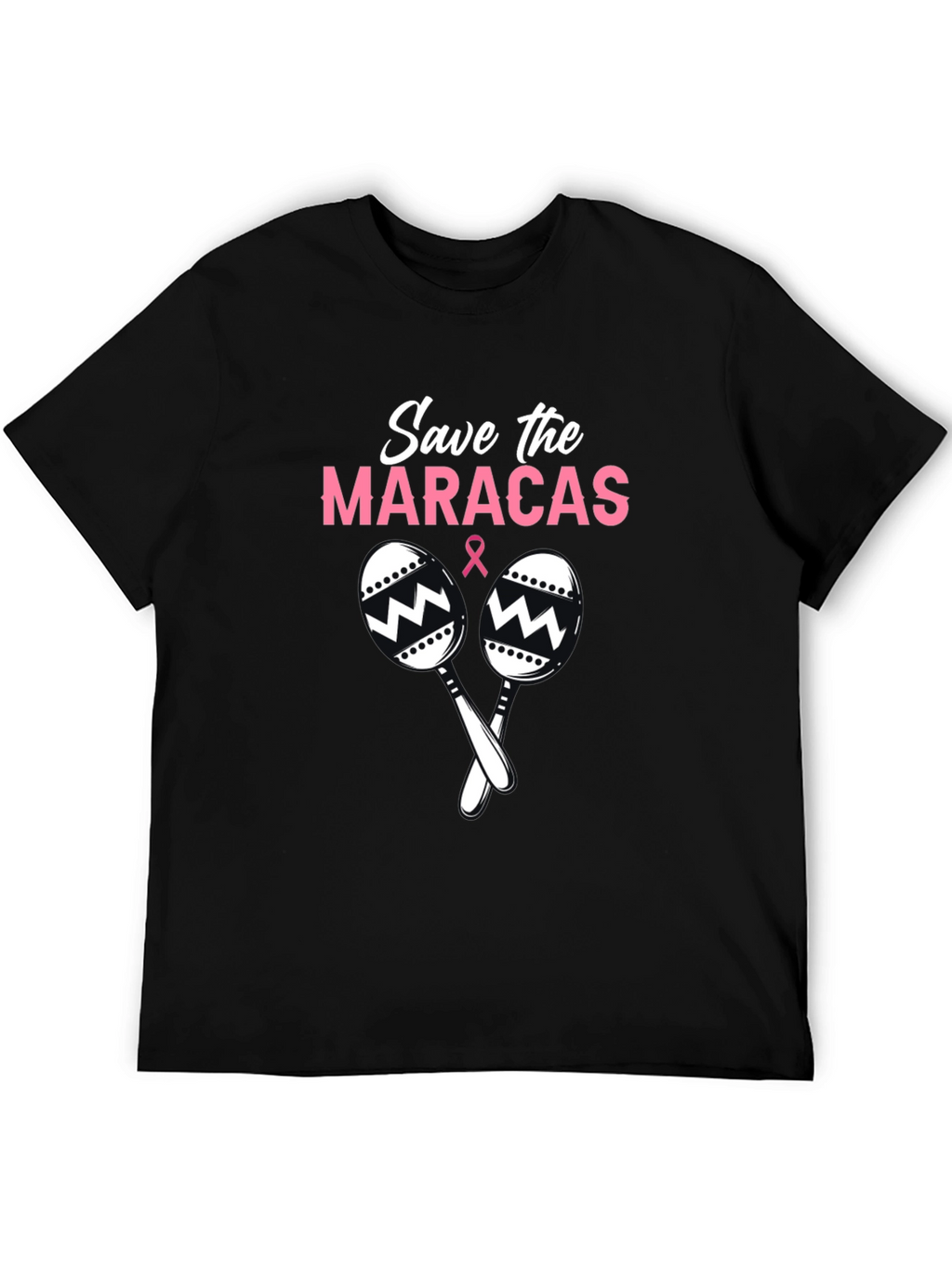 Save the Maracas T-Shirt - Breast Cancer Awareness Tee