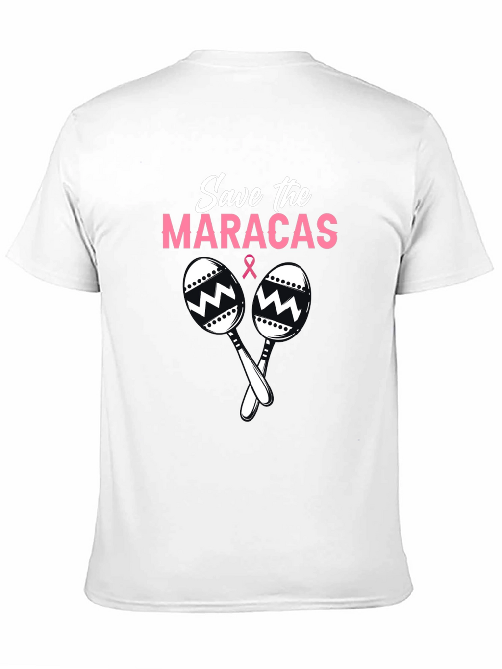 Save the Maracas T-Shirt - Breast Cancer Awareness Tee