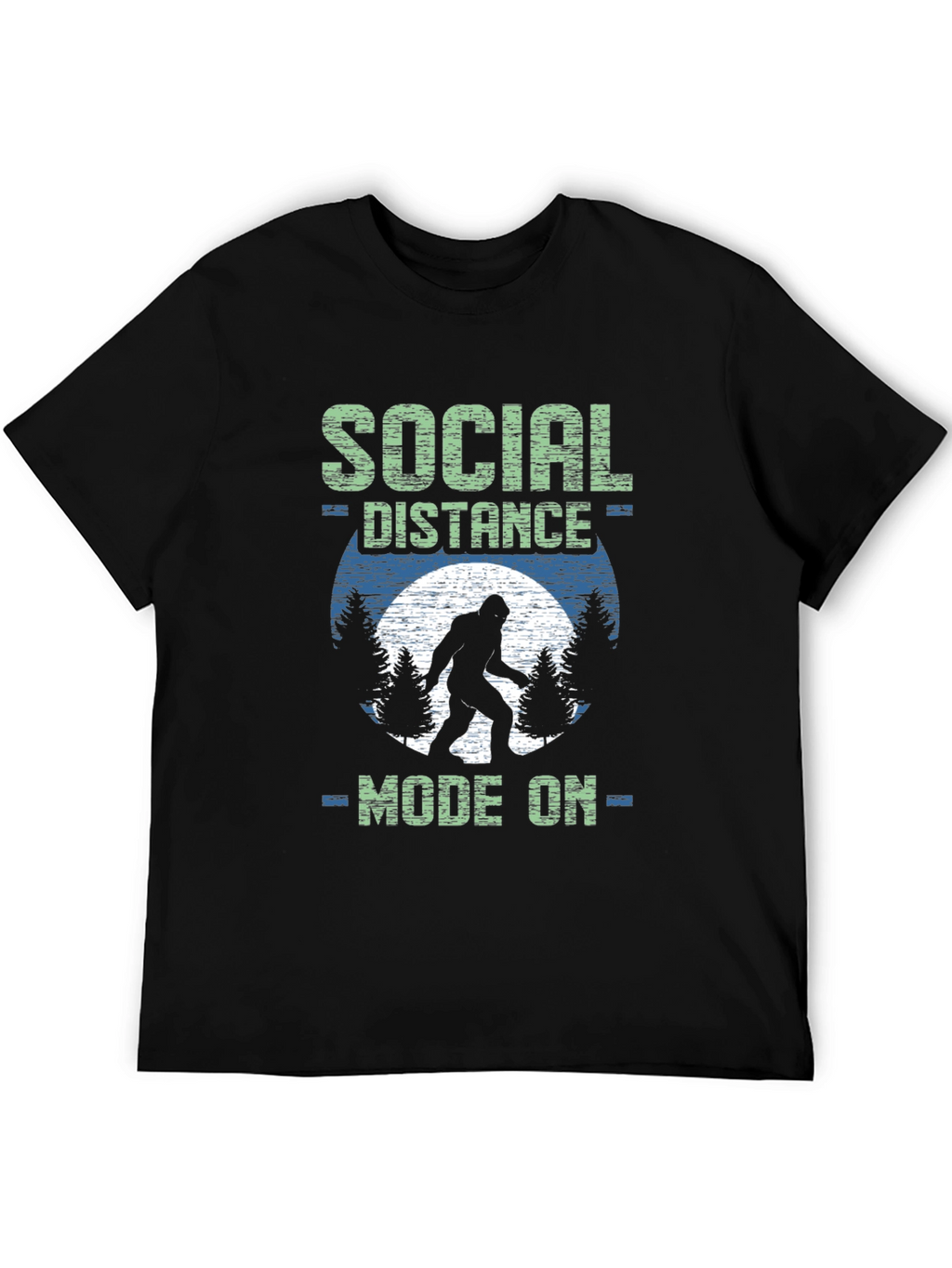 Social Distance Mode On Bigfoot T-Shirt