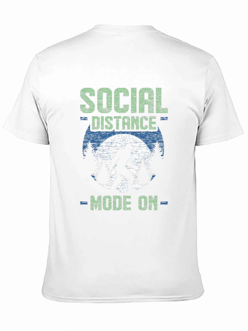 Social Distance Mode On Bigfoot T-Shirt