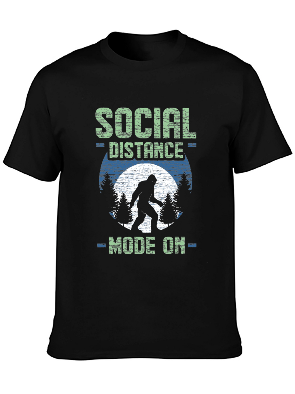 Social Distance Mode On Bigfoot T-Shirt