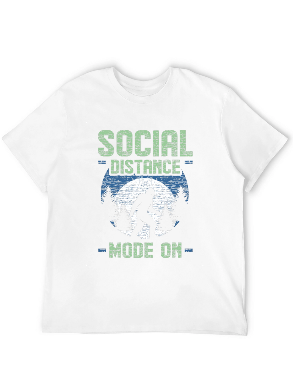 Social Distance Mode On Bigfoot T-Shirt