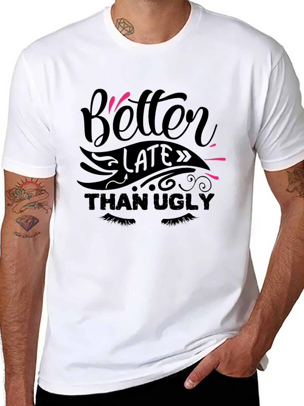 Better Late Than Ugly Graphic Tee
