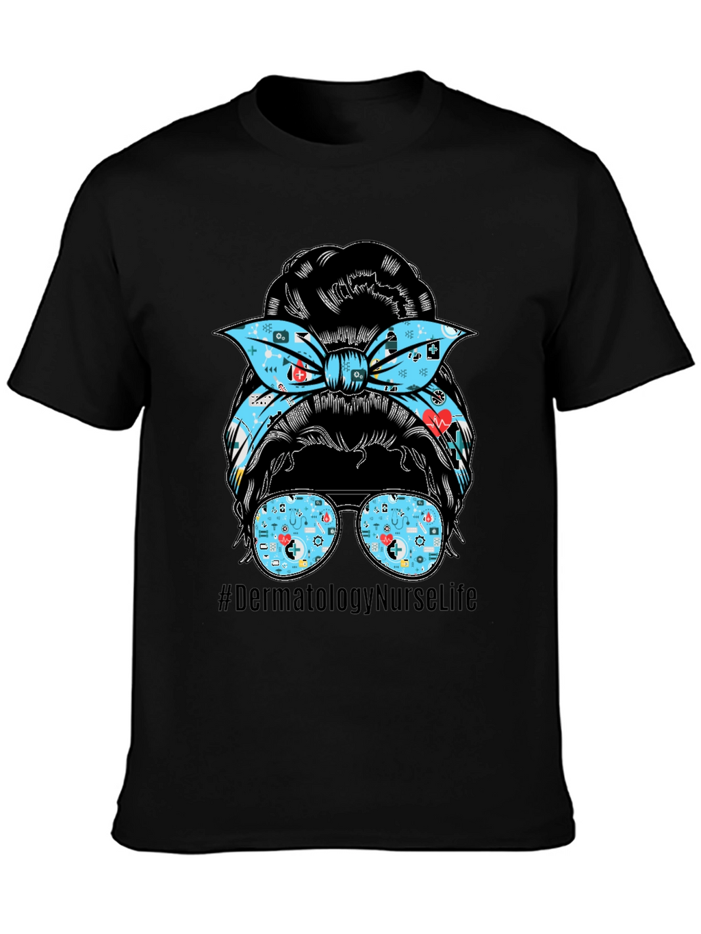 Dermatology Nurse Life Messy Bun T-Shirt