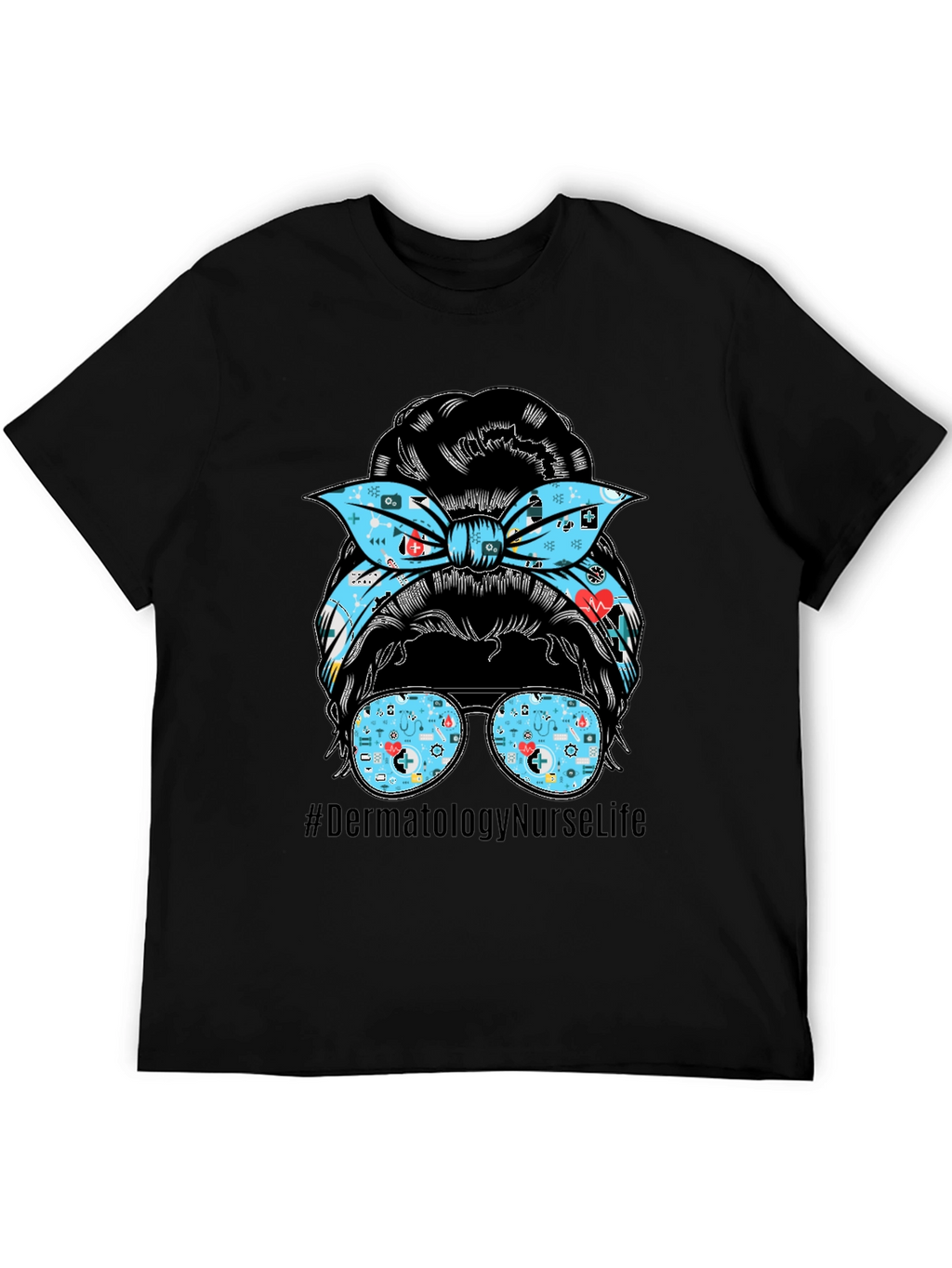 Dermatology Nurse Life Messy Bun T-Shirt