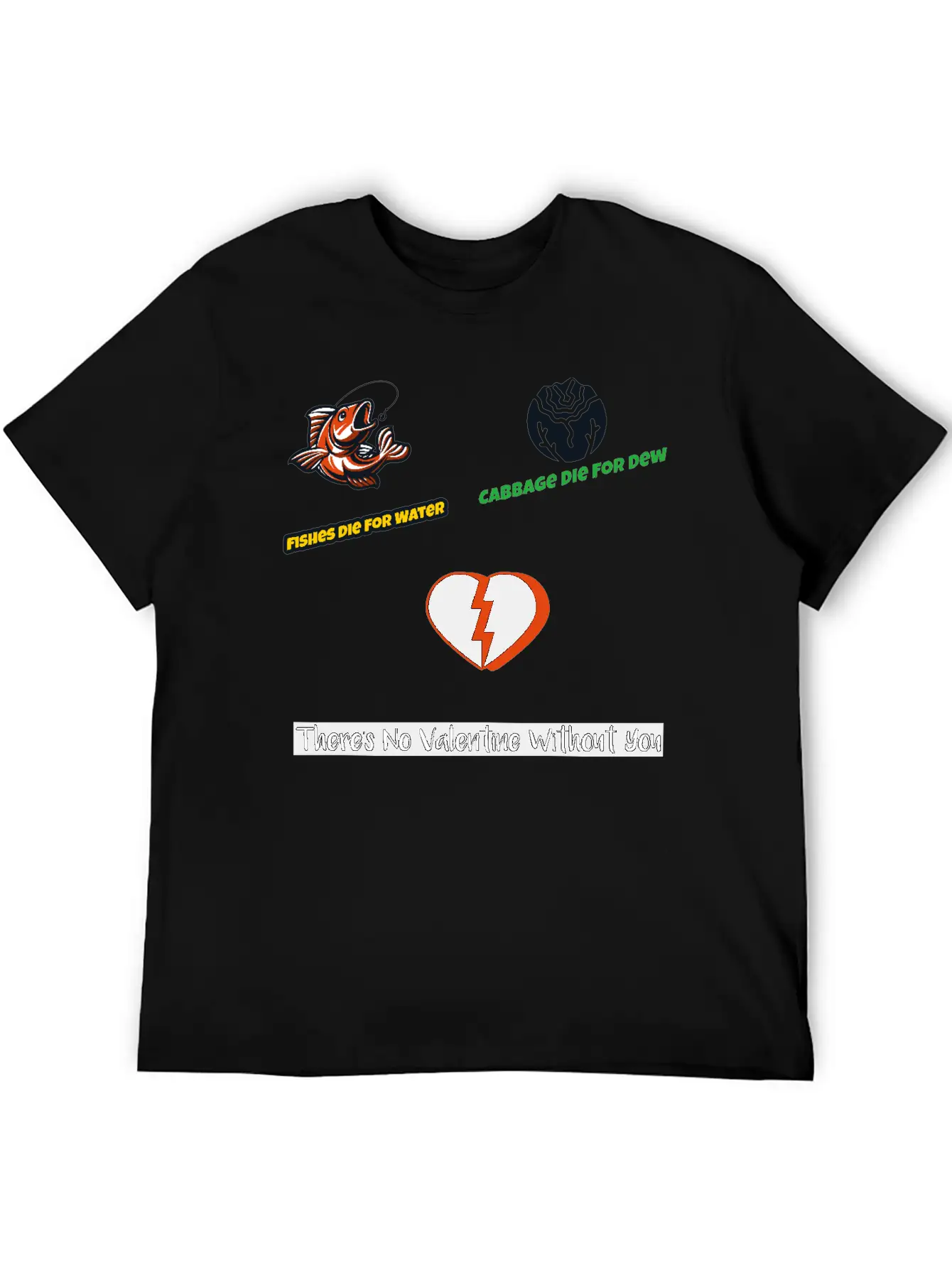 Cabbage Die For Dew No Valentine Without You Essential Cotton Tee For Daily Outfits – Unisex Style